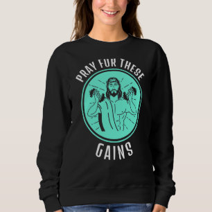 Beten Sie für diese Gewinne trainieren Jesus Muske Sweatshirt