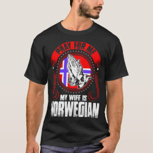Beten Sie für mich, den meine Ehefrau norwegische T-Shirt