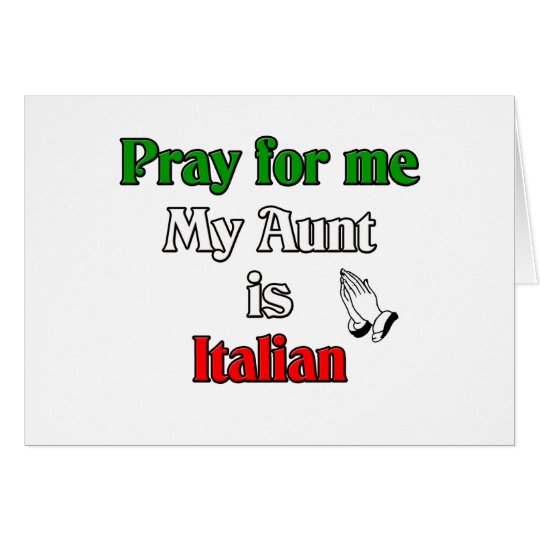 Beten Sie für mich, den meine Tante italienisch Karte