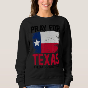 Beten Sie für Texas Texas School Shooting Sweatshirt