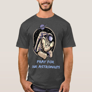 Beten Sie für unsere Astronauten-Funsport-Kleidung T-Shirt