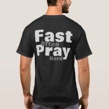 Beten Sie Hard Fast oft T - Shirt
