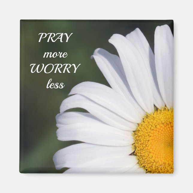 Beten Sie mehr Besorgnis weniger Offset Daisy Magn Magnet (Vorne)