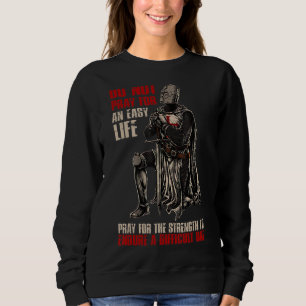 Beten Sie nicht für einen einfachen Ritter, der zu Sweatshirt