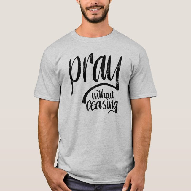 Beten Sie, ohne || Hand beschriftete Bibel T-Shirt (Vorderseite)