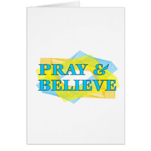 Beten Sie u. glauben Sie