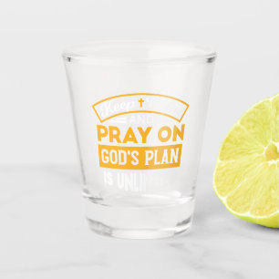 Betet und vertraue Gottes unbegrenzten Plan auf de Schnapsglas