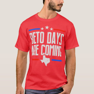Beto Days kommen texasian T-Shirt