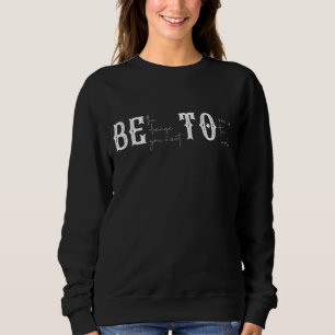 BETO SEIN, DU will, GOVERNOR O'Rourke 2 zu sehen Sweatshirt