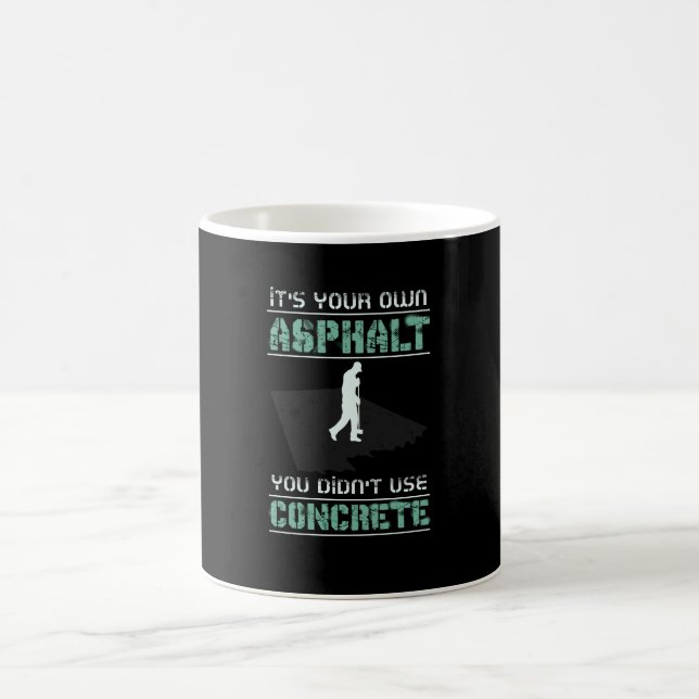 Betonarbeiter - Es ist Ihr eigener Asphalt Kaffeetasse (Mittel)