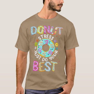 Betonen Sie Stress einfach nur Ihre besten Lehrer T-Shirt