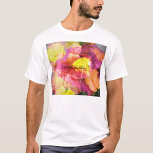 "Betrachten Sie die Lilien… " T-Shirt