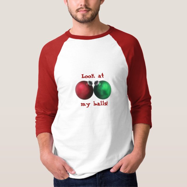 Betrachten Sie meine Bälle! T-Shirt (Vorderseite)