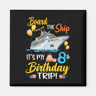 Betreten Sie das Schiff, es ist meine 8. Geburtsta Magnet
