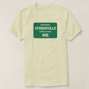 Betreten von Stokedville Bevölkerung Ich T-Shirt