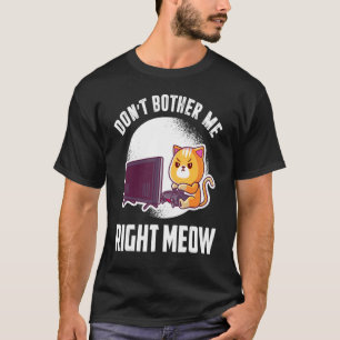 Betrüge mich nicht gleich mit Video Gamer & Cat T-Shirt