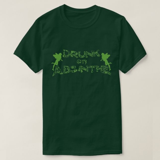 Betrunken auf Absinthe T-Shirt (Design vorne)