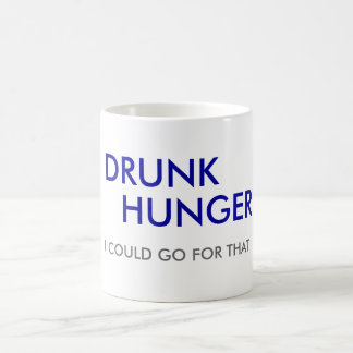 BETRUNKEN, HUNGER, KÖNNTE ICH FÜR DEN GEHEN KAFFEETASSE