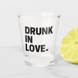 Betrunken in Liebe Schnapsglas
