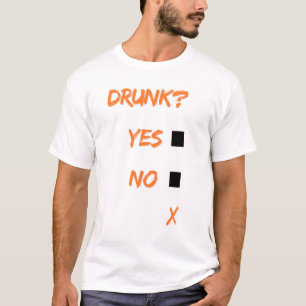 Betrunken ja nein x T-Shirt