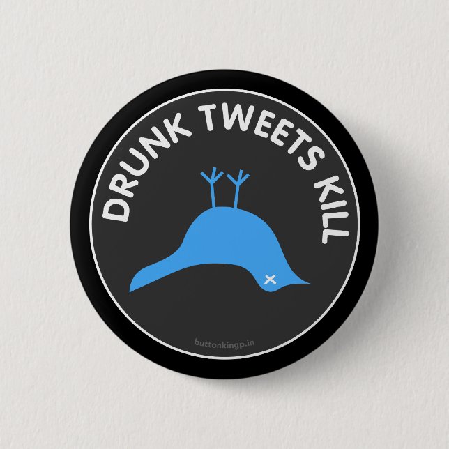 Betrunken tweetet Tötungs-Knopf Button (Vorderseite)