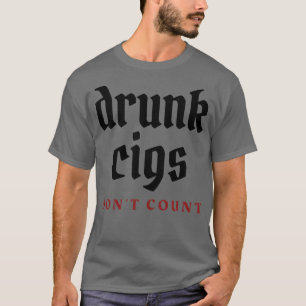 Betrunkene cici dont count 2 T-Shirt