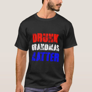 Betrunkene Grandmas Matter 4. Juli Frauengeschenk T-Shirt