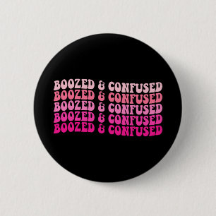 Betrunkene und verwirrte Junggesellinnen-Abschied  Button
