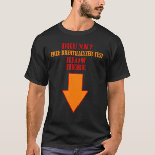 Betrunkener Free-Atem-Test hier unten nach unten T-Shirt