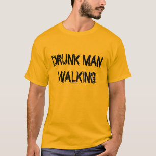 BETRUNKENES MANN-GEHEN T-Shirt