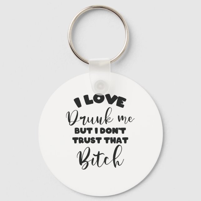 Betrunkenes Zitat Frauen Party Lover Geschenk Schlüsselanhänger (Vorderseite)