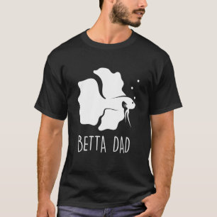 Betta Dad Betta Fisch Aquarium Kampffisch 2 T-Shirt