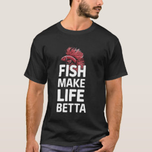 Betta-Fische machen das Leben betta lustig Aquariu T-Shirt