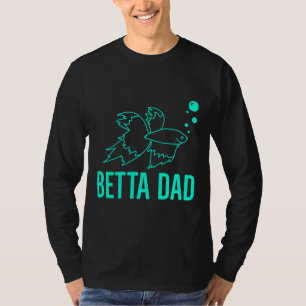 Betta Vater Betta Fish T-Shirt