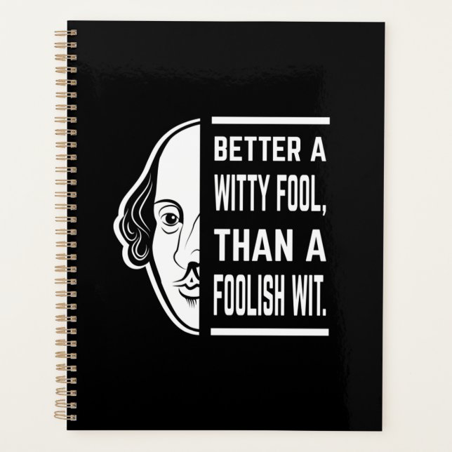 Better a Witty Fool Shakespeare Thespiate Planer (Vorderseite)