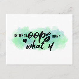 "Better an Oops" Zitat-Postkarte Postkarte