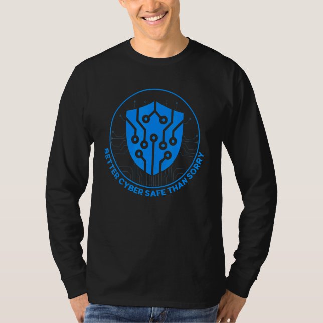 Better Cyber Safe Than Sorry Cyber Warrior & Secur T-Shirt (Vorderseite)
