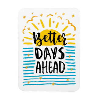 Better Days Ahead Magnet