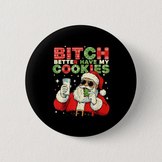 Better Have My Cookies Santa Claus Christmas Funny Button (Vorderseite)