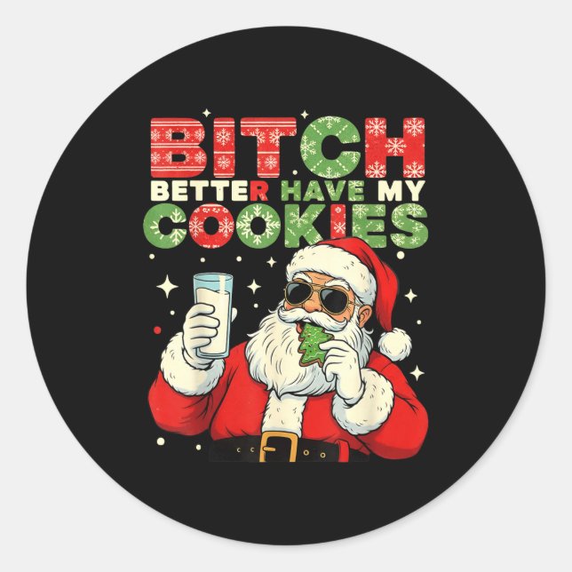Better Have My Cookies Santa Claus Christmas Funny Runder Aufkleber (Vorderseite)