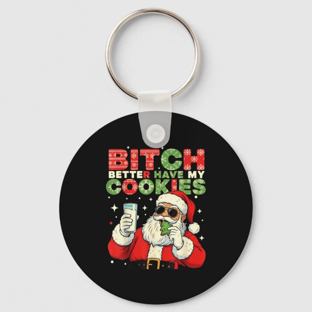 Better Have My Cookies Santa Claus Christmas Funny Schlüsselanhänger (Vorderseite)