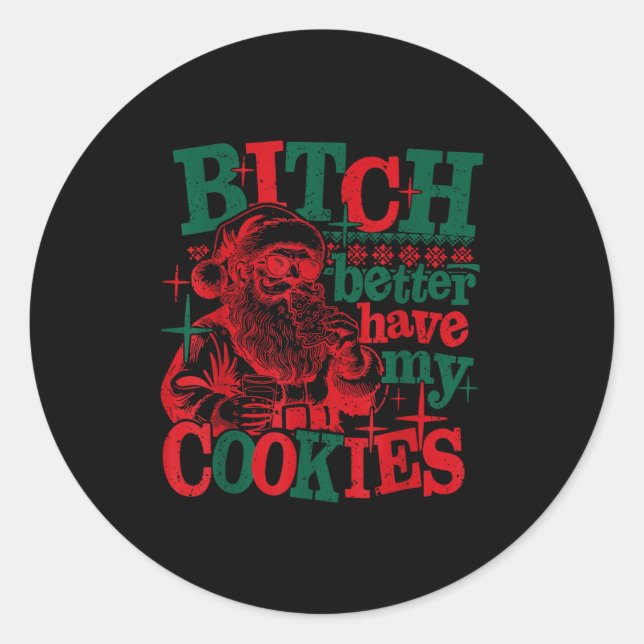 Better Have My Cookies Santa Claus Christmas Sayin Runder Aufkleber (Vorderseite)