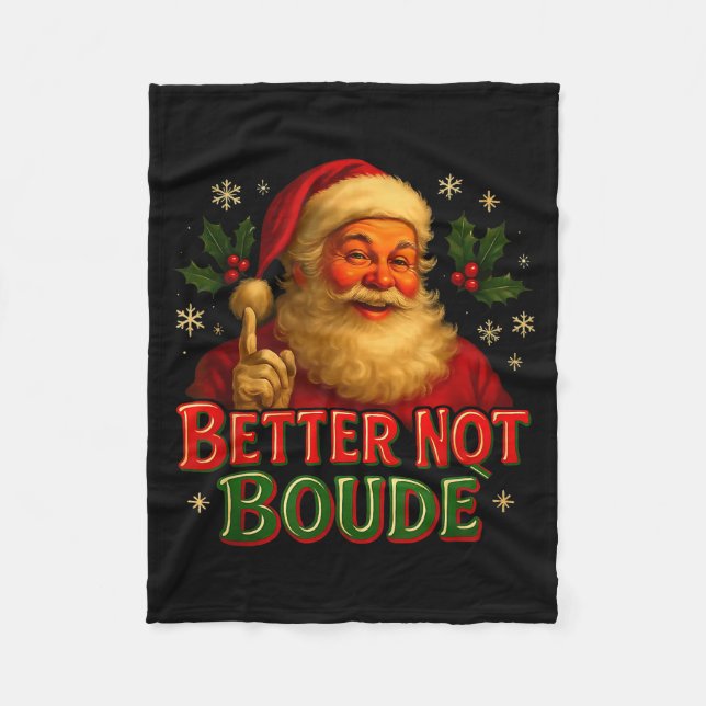 Better Not Boude Funny Cajun Christmas Santa  Fleecedecke (Vorderseite)