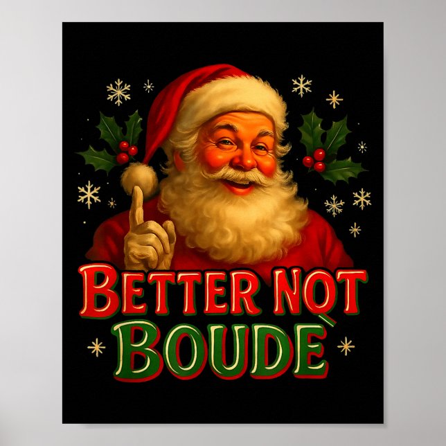 Better Not Boude Funny Cajun Christmas Santa  Poster (Vorne)