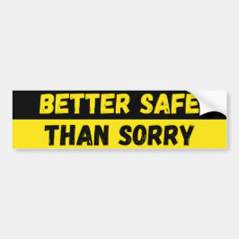 Better Safe Than Sorry Warning Autoaufkleber