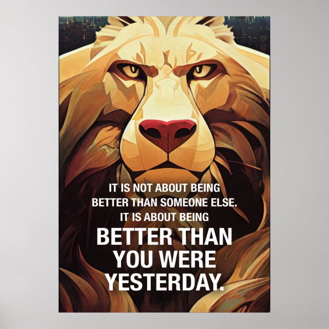 Better Than Yesterday Lion Motivational Quotes Poster (Vorne)