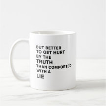 Better to Be Hurt by the Truth