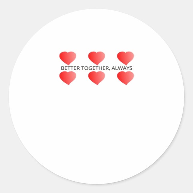Better Together Always Classic Style  Runder Aufkleber (Vorderseite)
