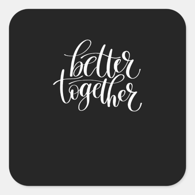 Better Together Couples Positive Quote Minimal Des Quadratischer Aufkleber (Vorderseite)