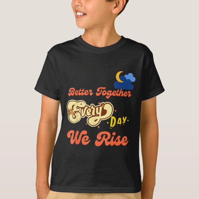 Better Together Funny Insrational Quote Colorful G T-Shirt (Vorderseite)